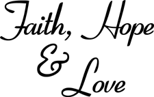 Faith, Hope & Love